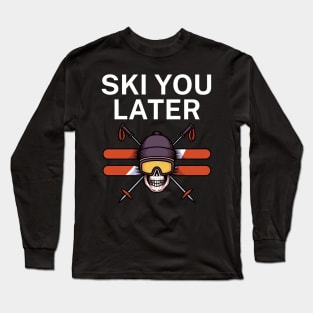 Ski you later Long Sleeve T-Shirt